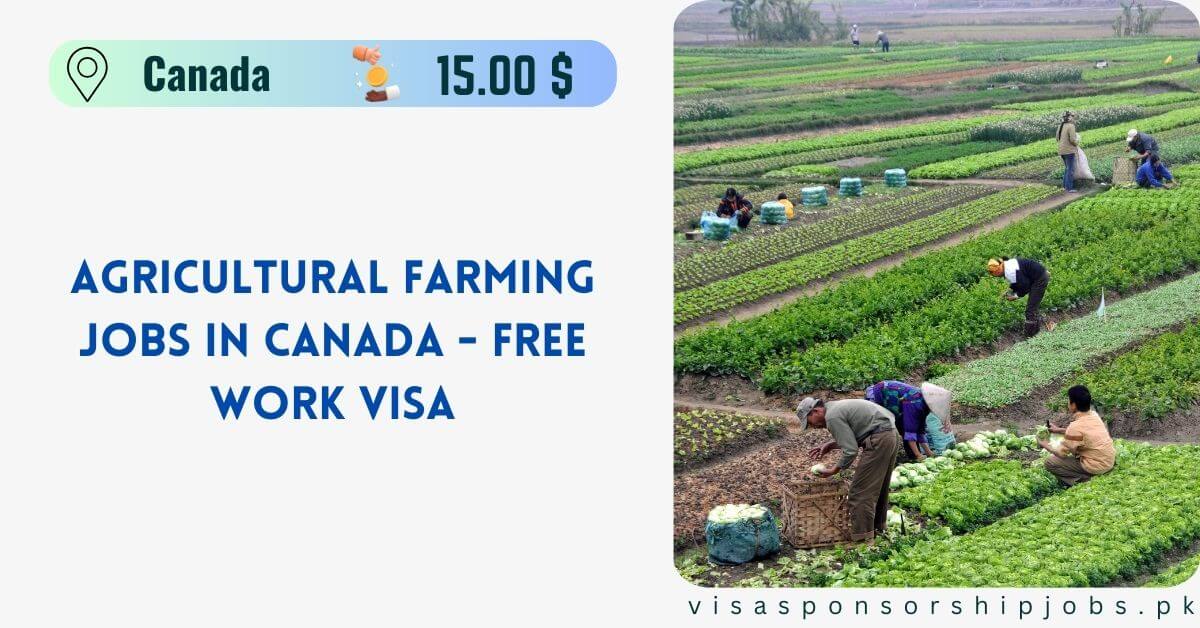 Agricultural Farming Jobs in Canada - Free Work VISA