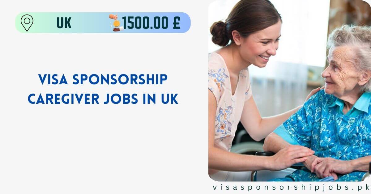 Visa Sponsorship Caregiver Jobs in UK