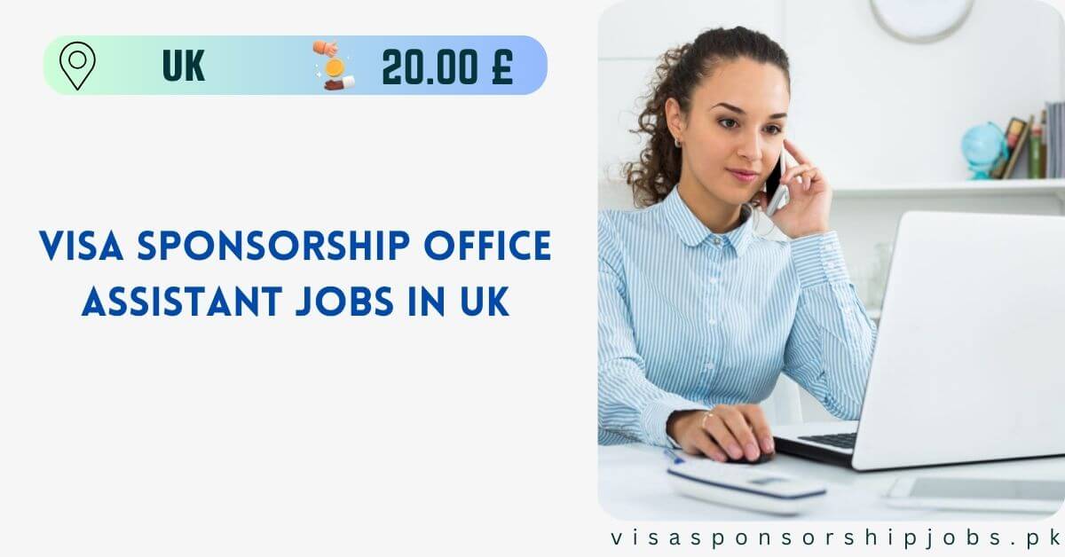 Visa Sponsorship Office Assistant Jobs in UK