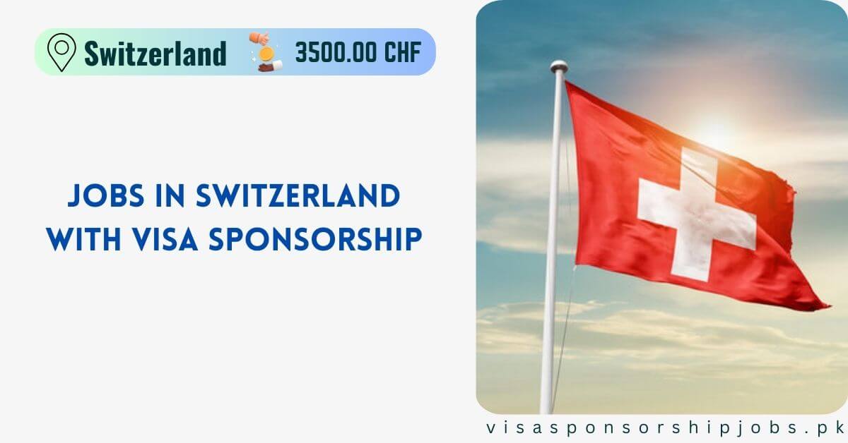 Jobs in Switzerland with Visa Sponsorship