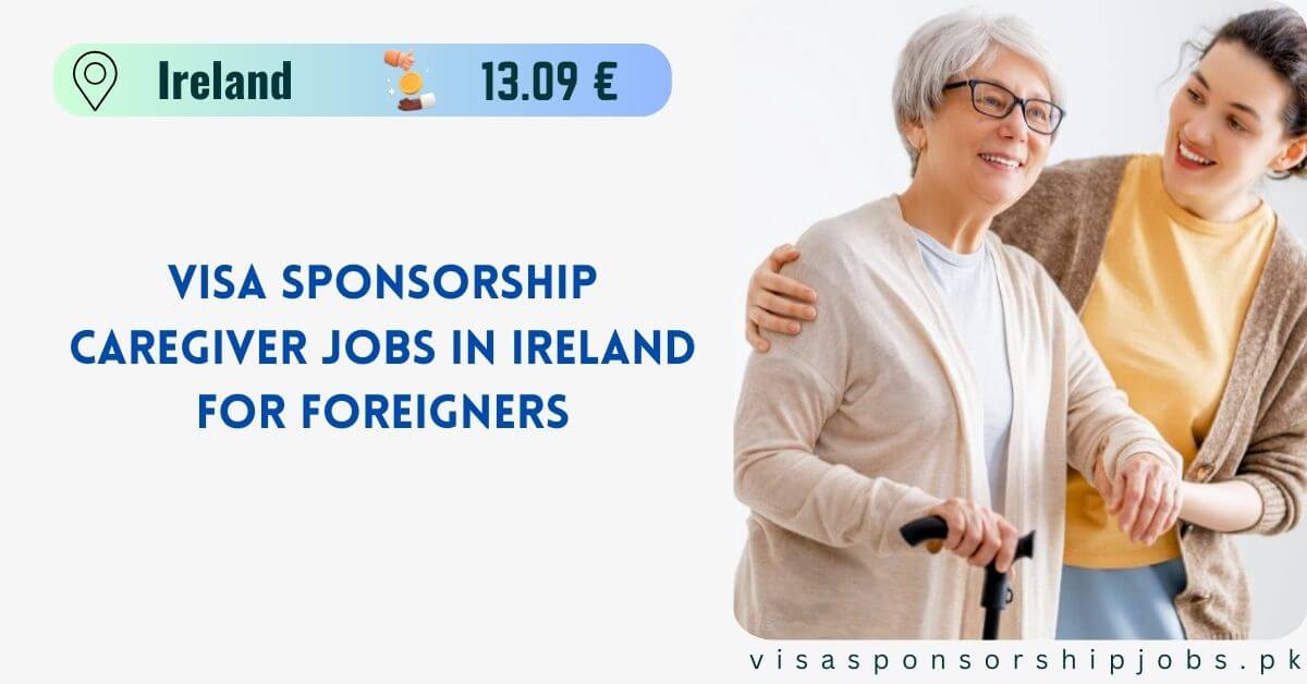 Visa Sponsorship Caregiver Jobs in Ireland for Foreigners