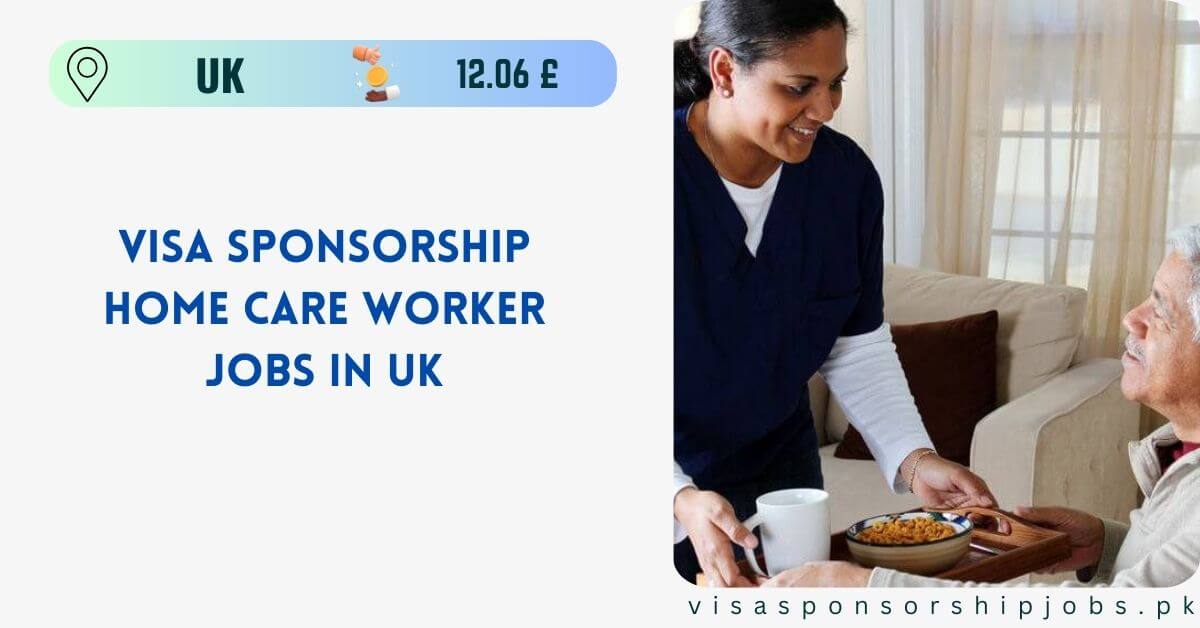 Visa Sponsorship Home Care Worker Jobs in UK