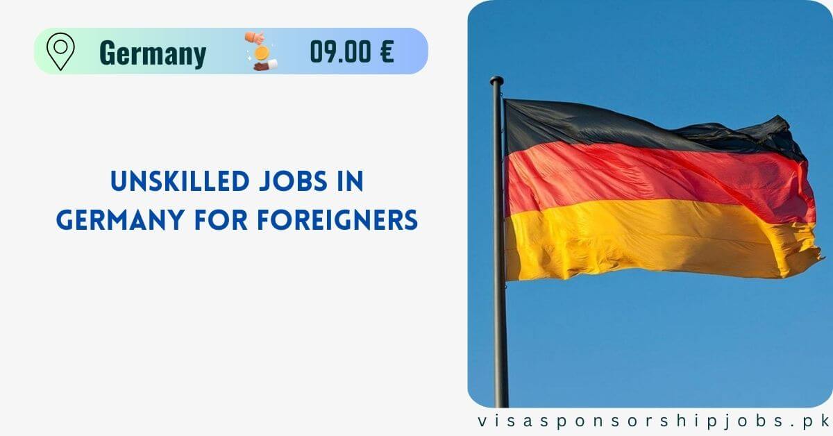 Unskilled Jobs in Germany for Foreigners