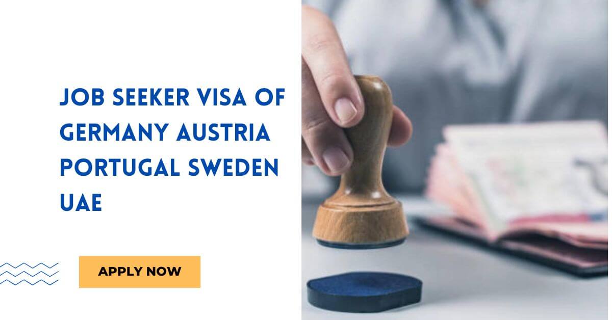 Job Seeker VISA of Germany Austria Portugal Sweden UAE