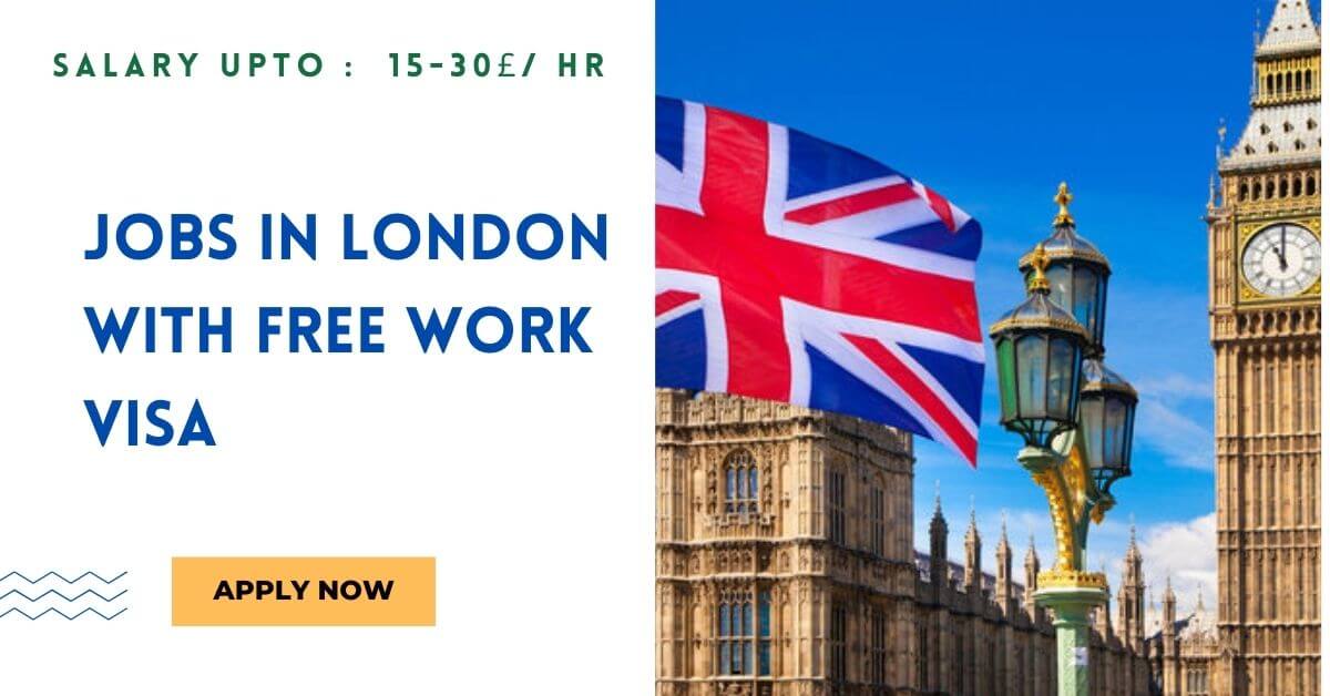 Jobs in London With Free Work VISA