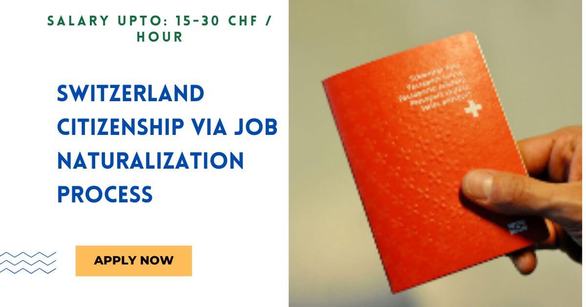 Switzerland Citizenship Via Job Naturalization Process