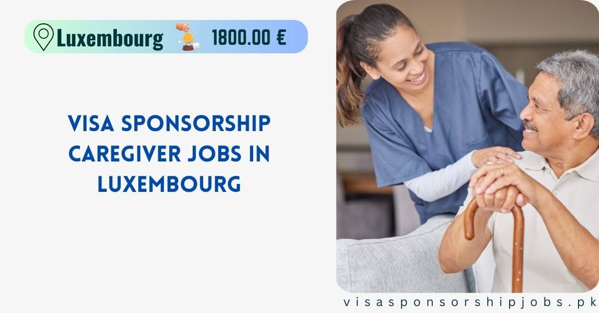 Visa Sponsorship Caregiver Jobs in Luxembourg