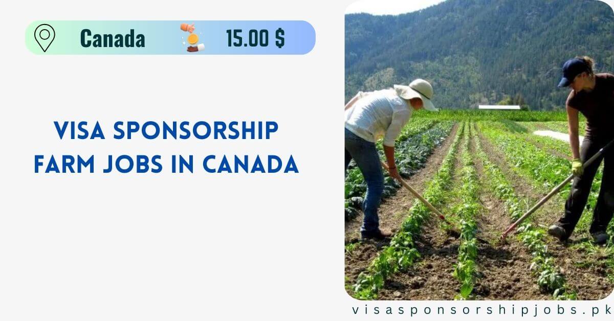 Visa Sponsorship Farm Jobs in Canada