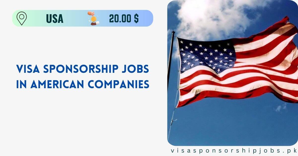 Visa Sponsorship Jobs in American Companies