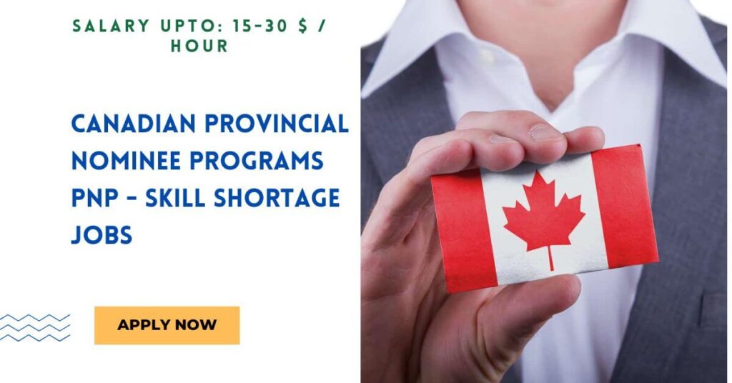 Canadian Provincial Nominee Programs PNP - Skill Shortage Jobs