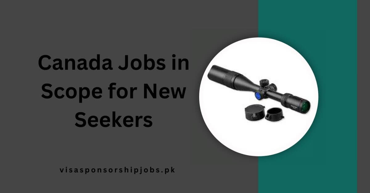 Canada Jobs in Scope for New Seekers