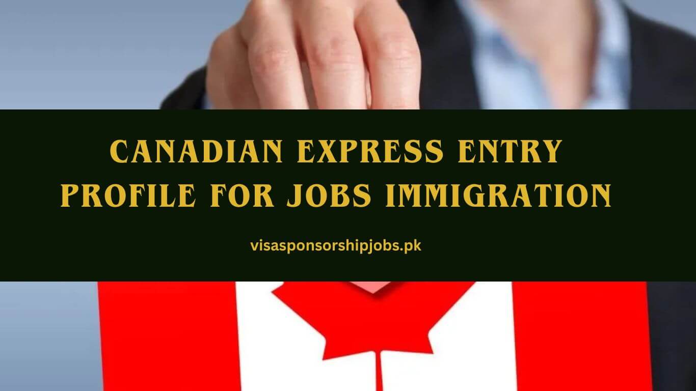 Canadian Express Entry Profile for Jobs Immigration
