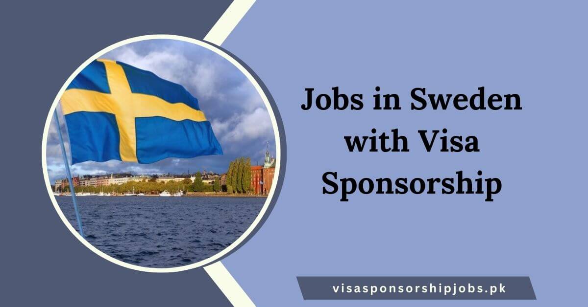 Jobs in Sweden with Visa Sponsorship