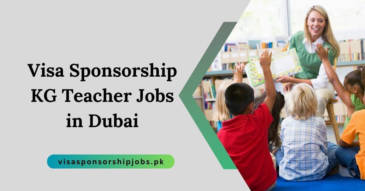 Visa Sponsorship KG Teacher Jobs in Dubai