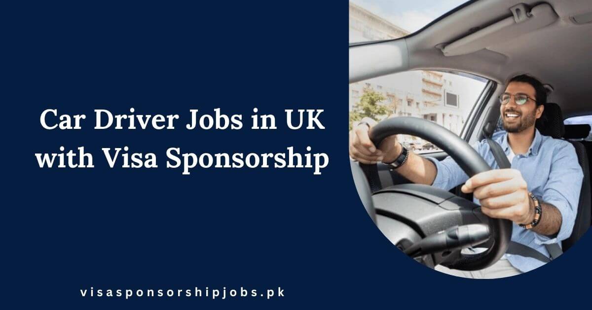 Car Driver Jobs in UK with Visa Sponsorship