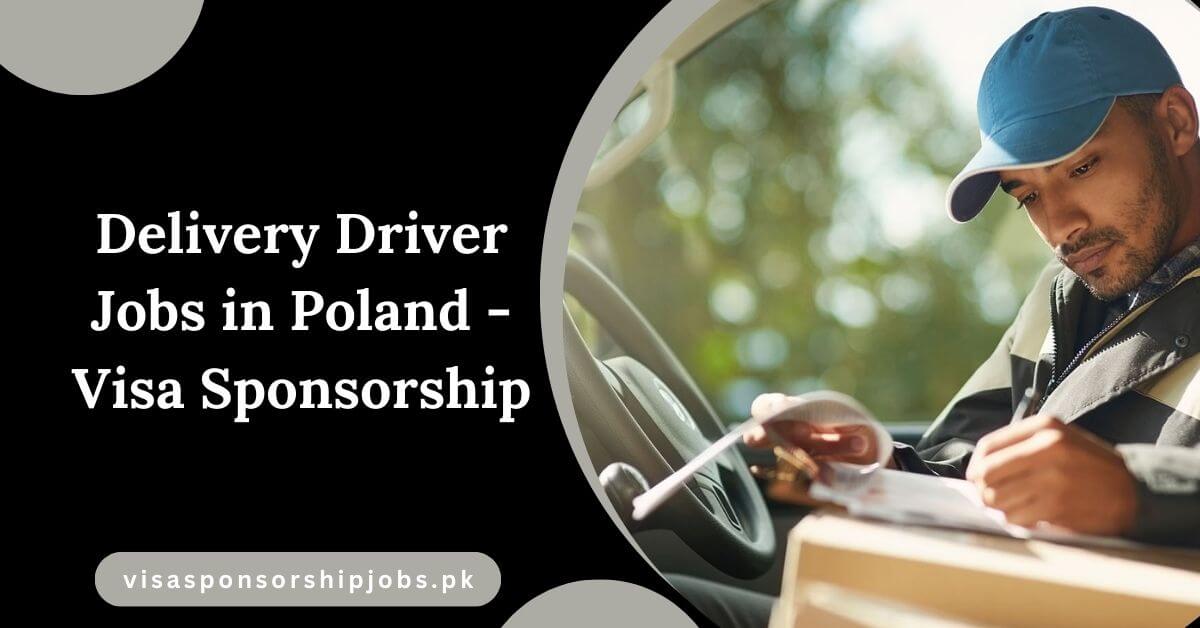 Delivery Driver Jobs in Poland - Visa Sponsorship