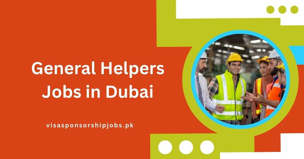General Helpers Jobs in Dubai With Visa Sponsorship