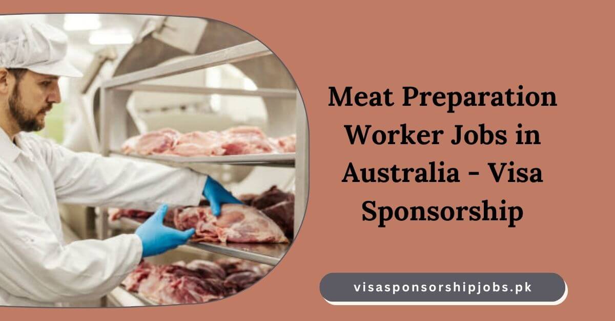 Meat Preparation Worker Jobs in Australia - Visa Sponsorship