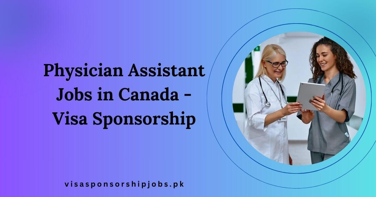 Physician Assistant Jobs in Canada With Visa Sponsorship