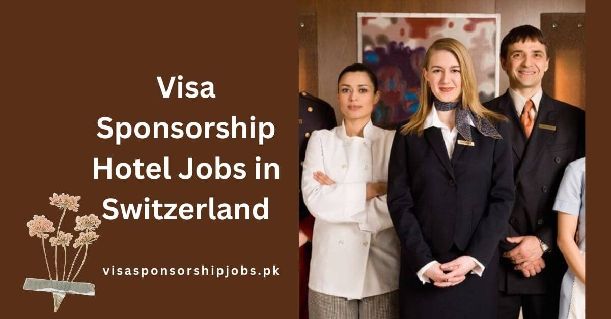 Visa Sponsorship Hotel Jobs in Switzerland