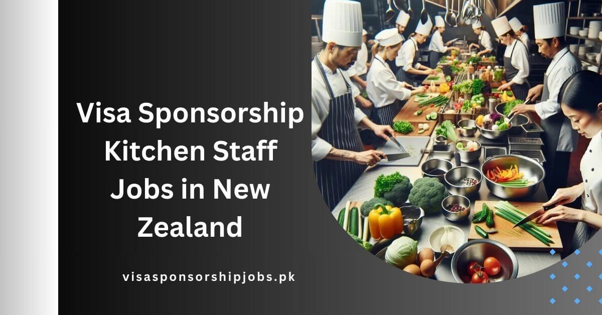 Visa Sponsorship Kitchen Staff Jobs in New Zealand