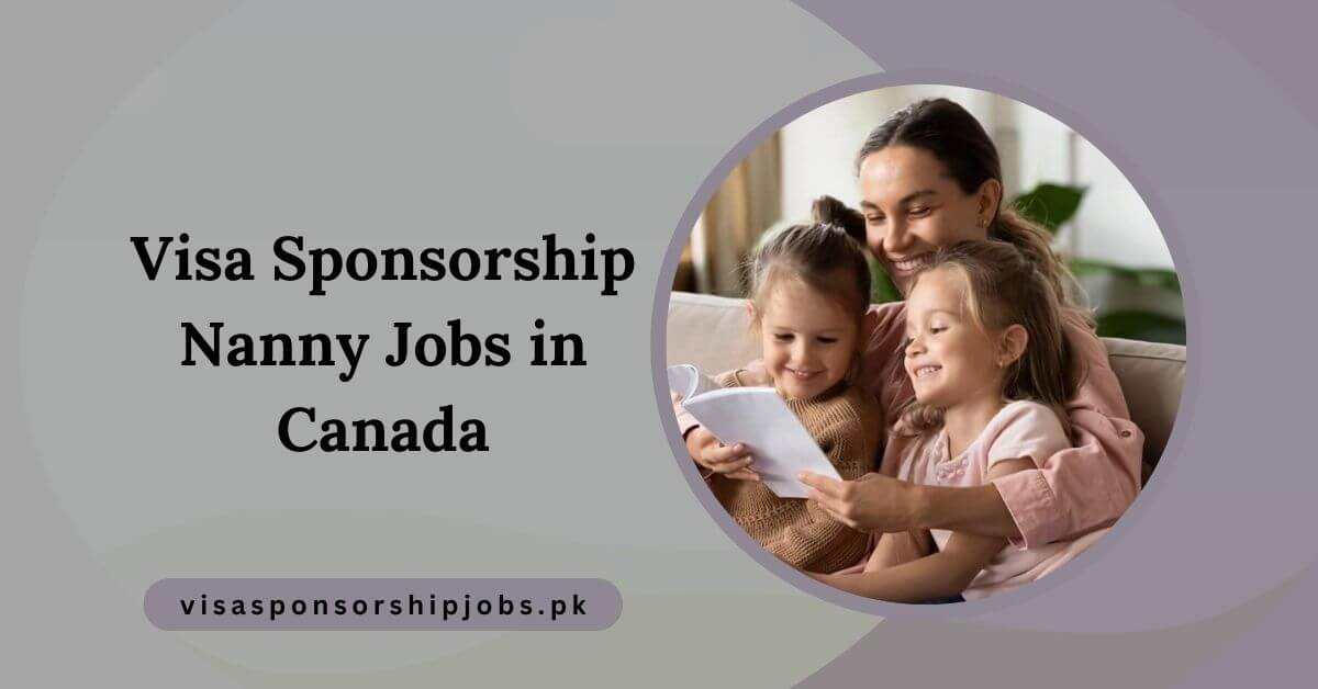 Visa Sponsorship Nanny Jobs in Canada