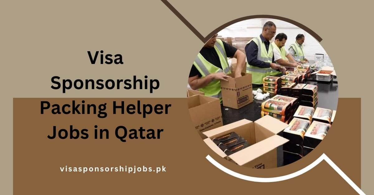 Visa Sponsorship Packing Helper Jobs in Qatar