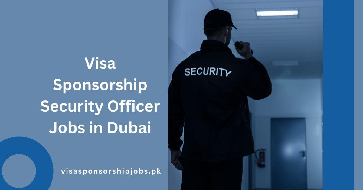 Visa Sponsorship Security Officer Jobs in Dubai