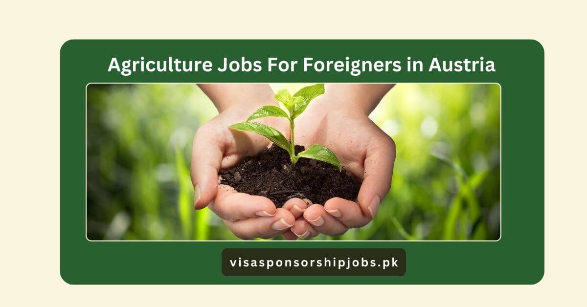 Agriculture Jobs For Foreigners in Austria
