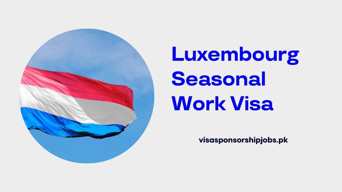 Luxembourg Seasonal Work Visa