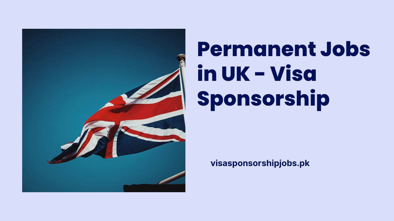 Permanent Jobs in UK - Visa Sponsorship
