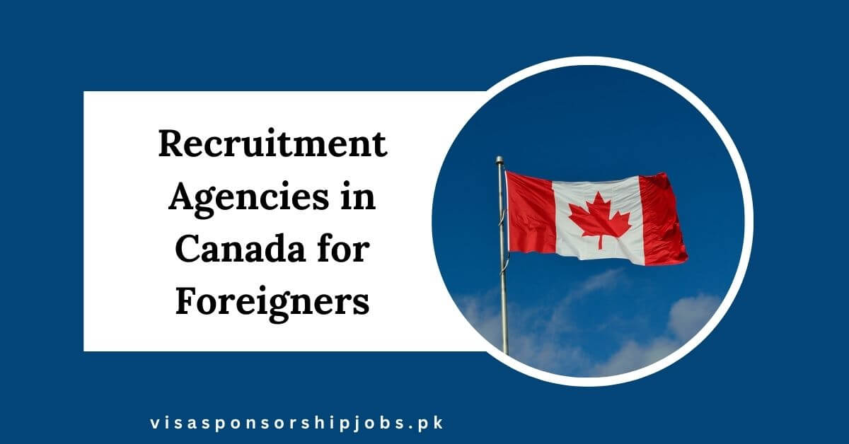 Recruitment Agencies in Canada for Foreigners
