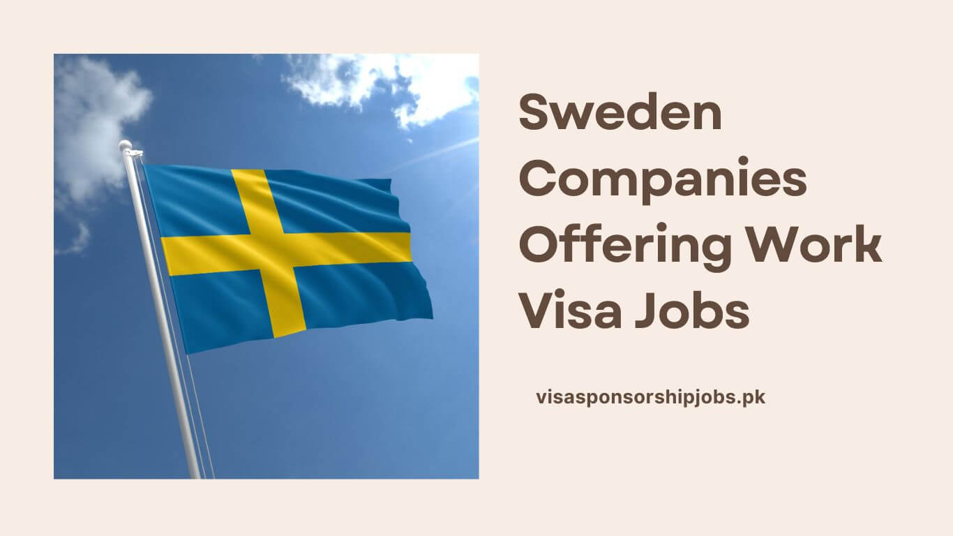 Sweden Companies Offering Work Visa Jobs