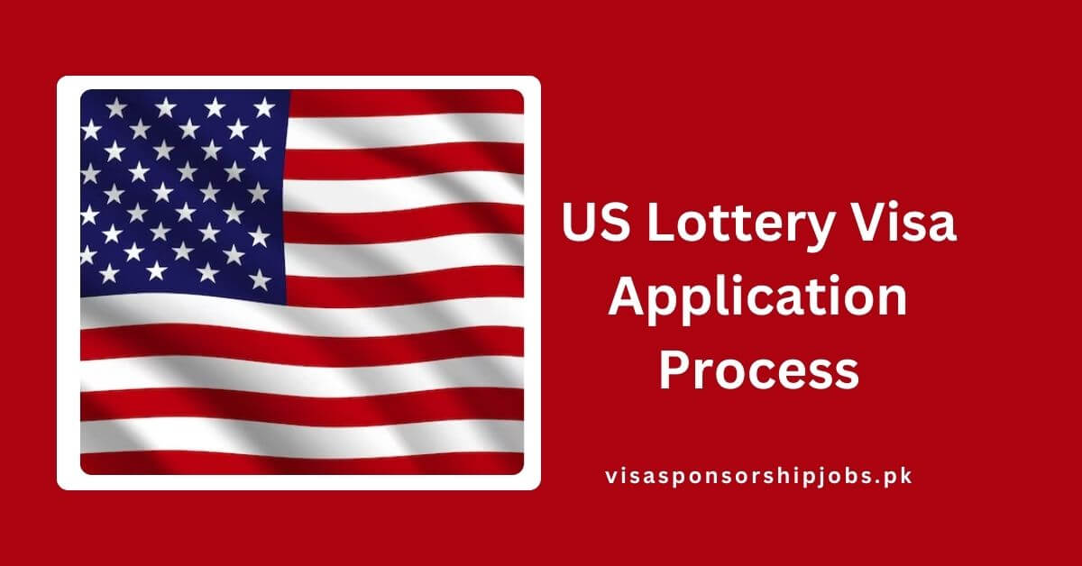 US Lottery Visa Application Process