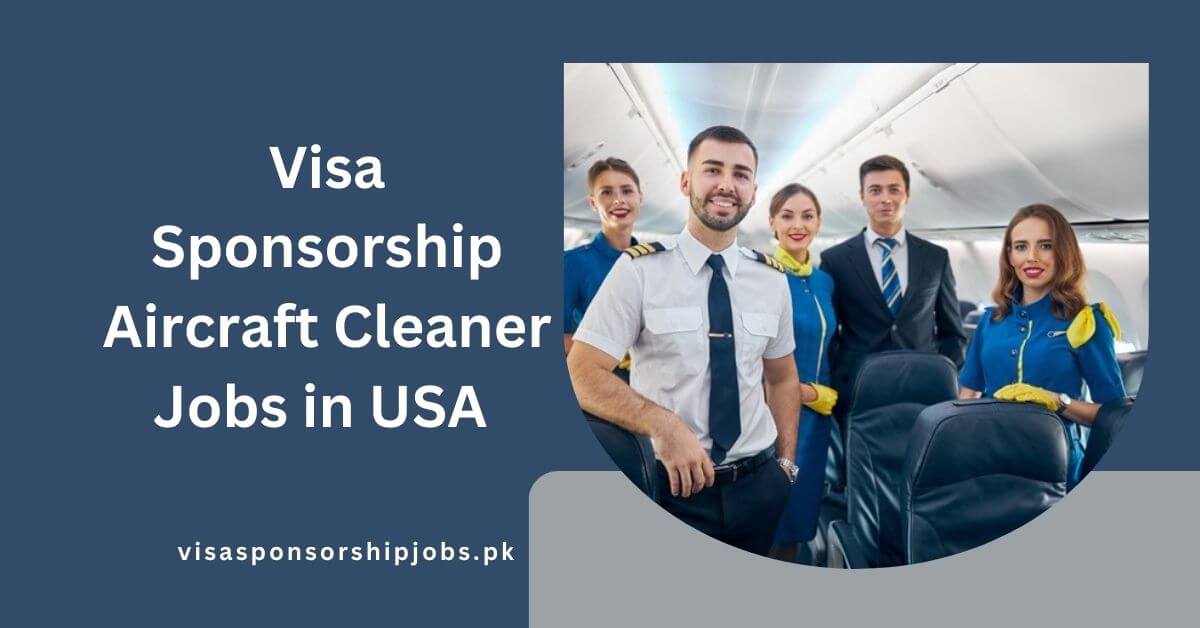 Visa Sponsorship Aircraft Cleaner Jobs in USA