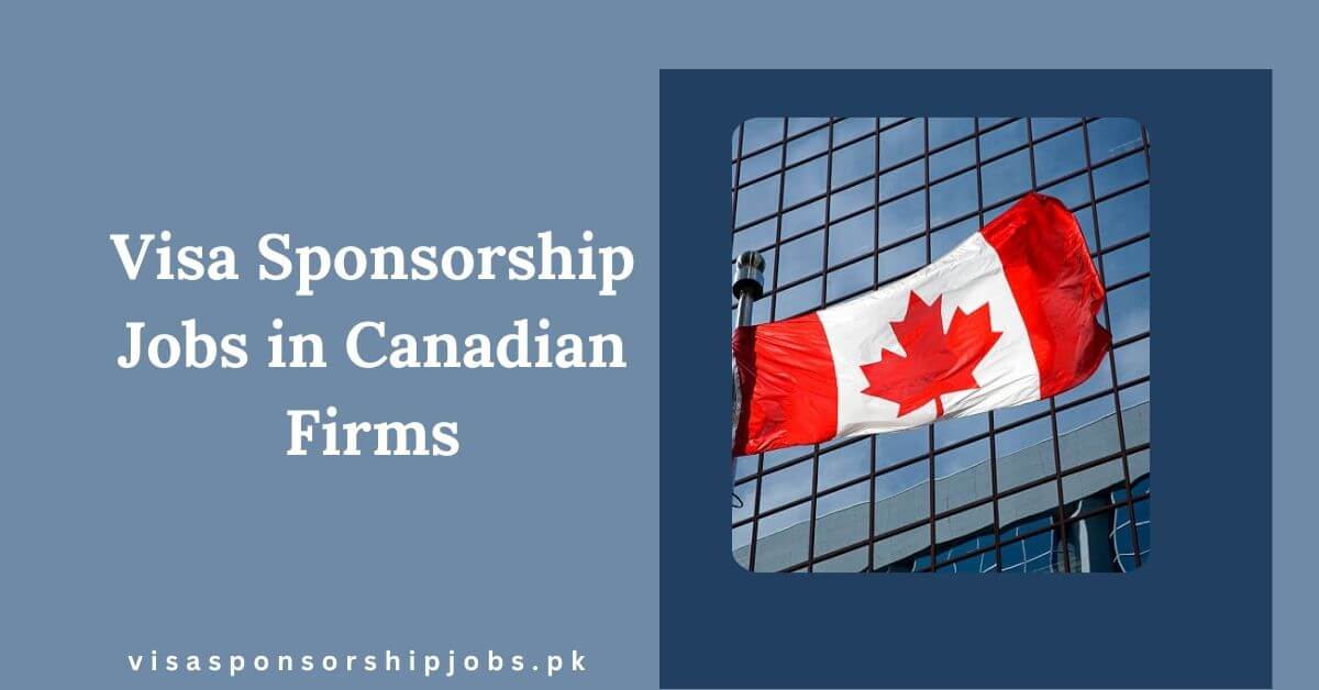 Visa Sponsorship Jobs in Canadian Firms
