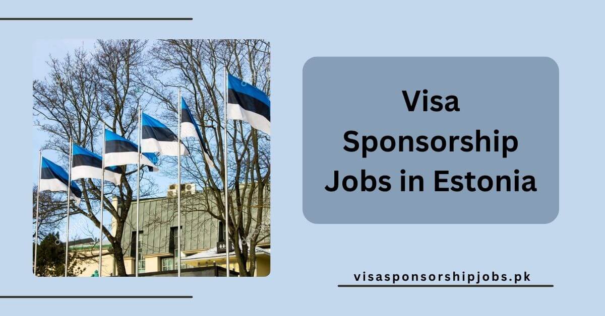 Visa Sponsorship Jobs in Estonia