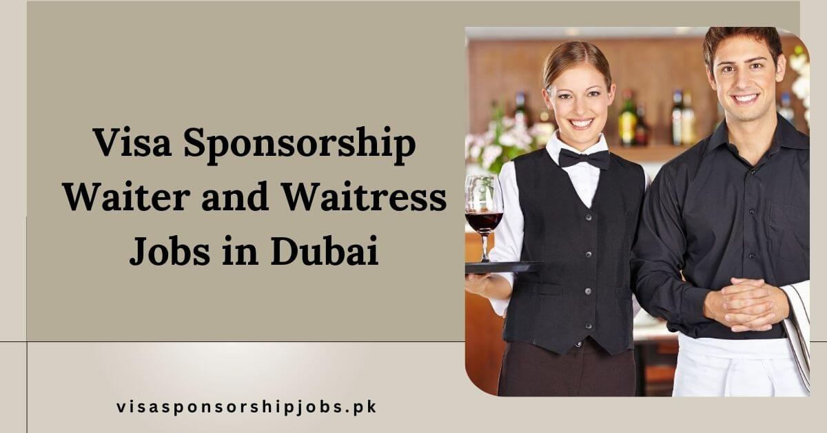 Visa Sponsorship Waiter and Waitress Jobs in Dubai
