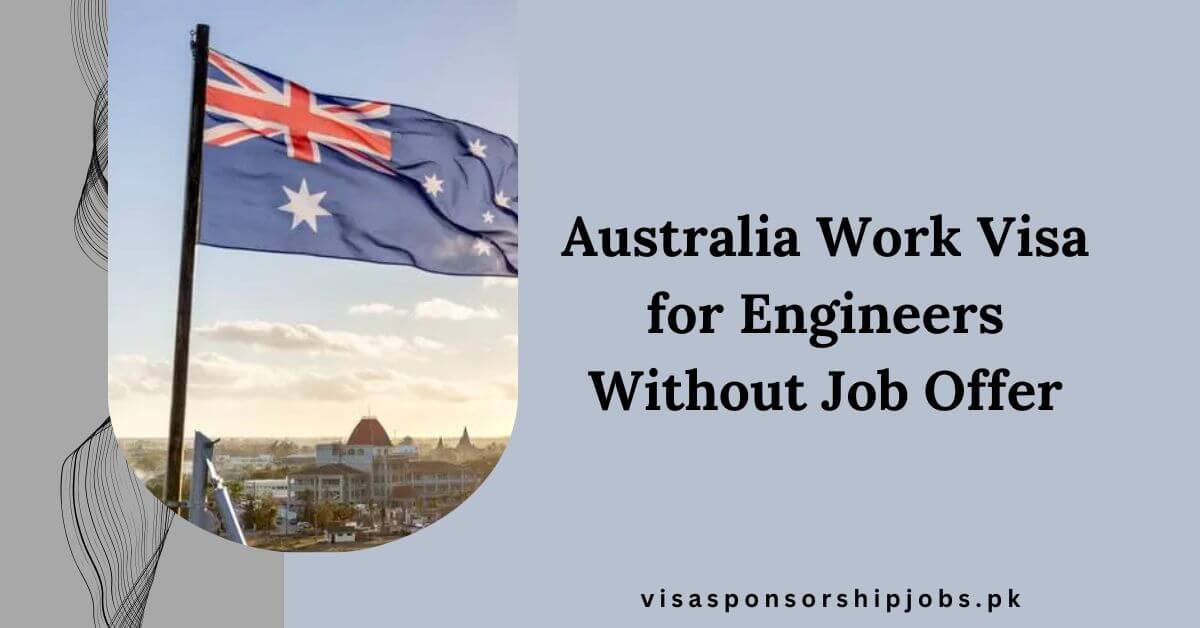 Australia Work Visa for Engineers Without Job Offer