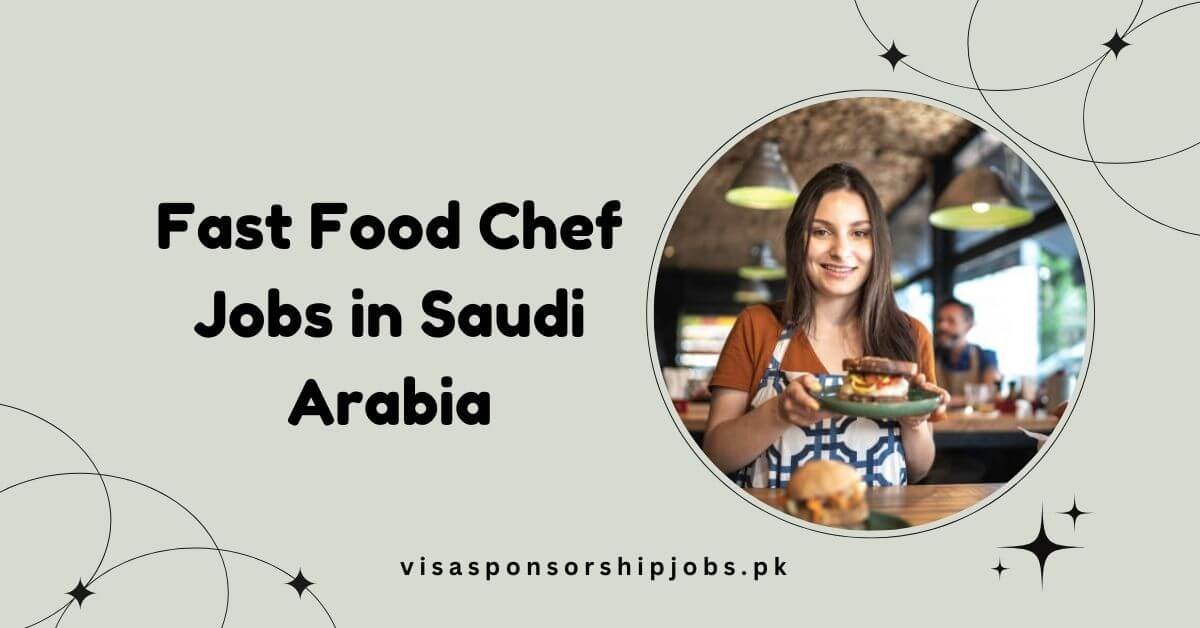 Fast Food Chef Jobs in Saudi Arabia
