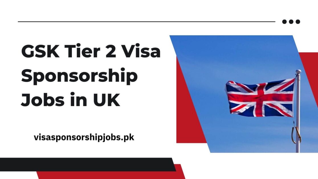 GSK Tier 2 Visa Sponsorship Jobs in UK