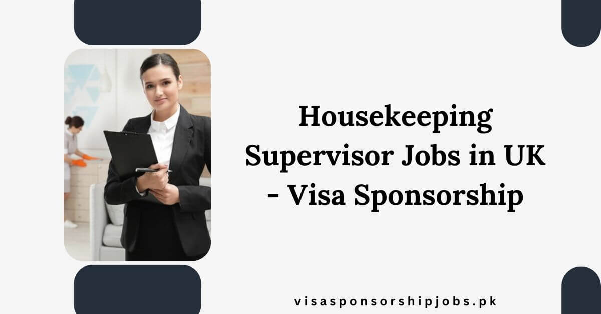 Housekeeping Supervisor Jobs in UK - Visa Sponsorship