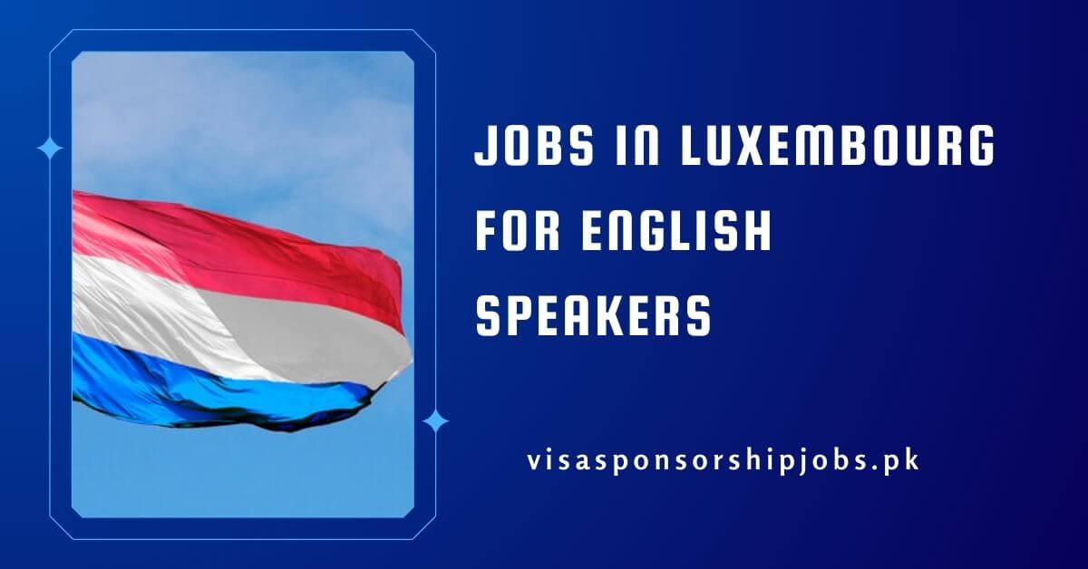 Jobs in Luxembourg for English Speakers