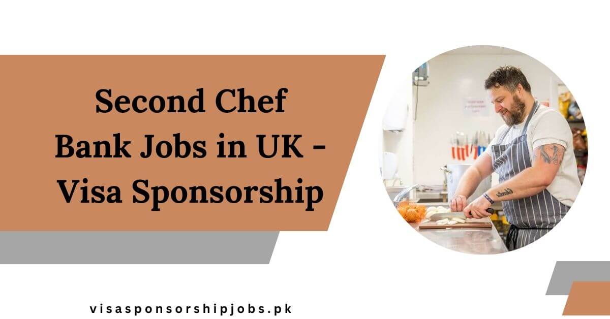 Second Chef Bank Jobs in UK With Visa Sponsorship