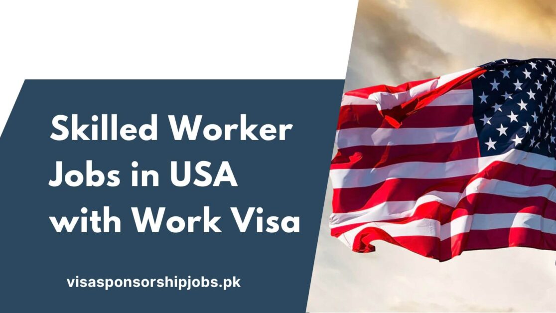 Skilled Worker Jobs in USA with Work Visa