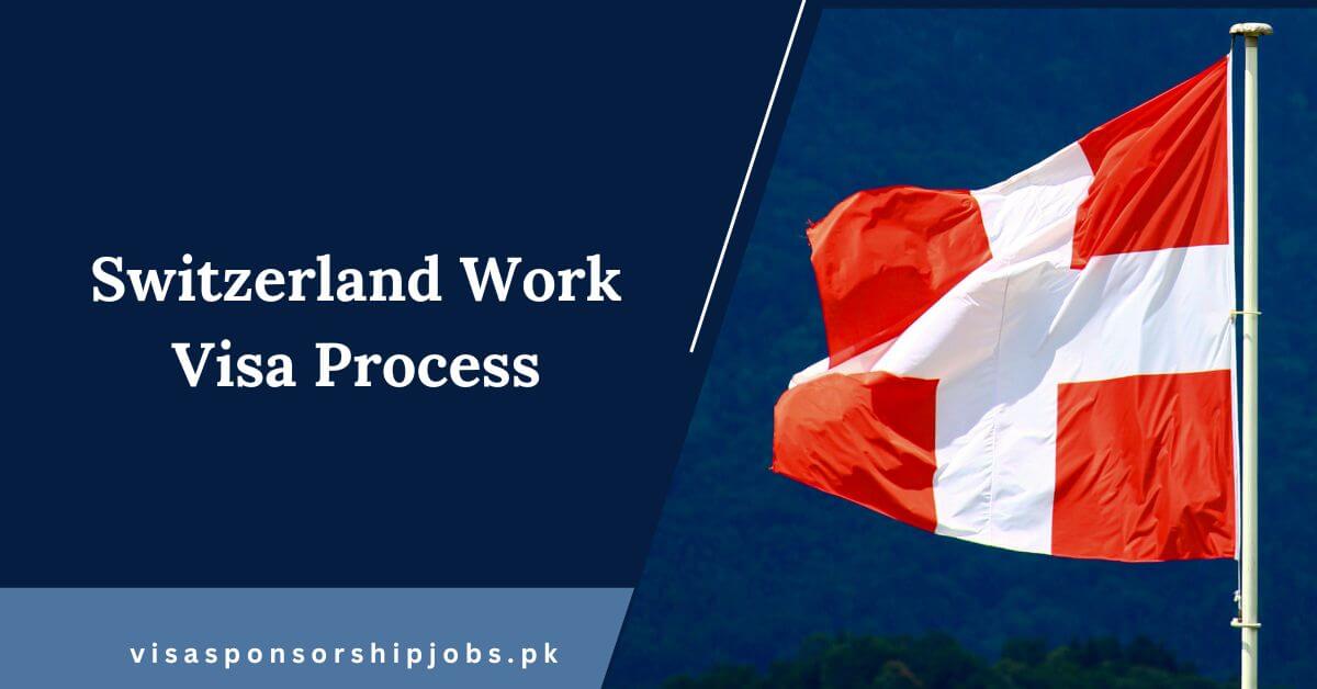 Switzerland Work Visa Process