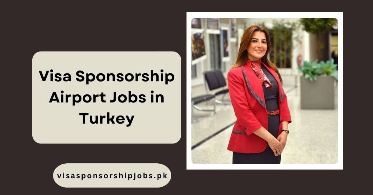 Visa Sponsorship Airport Jobs in Turkey