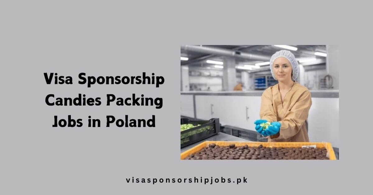 Visa Sponsorship Candies Packing Jobs in Poland