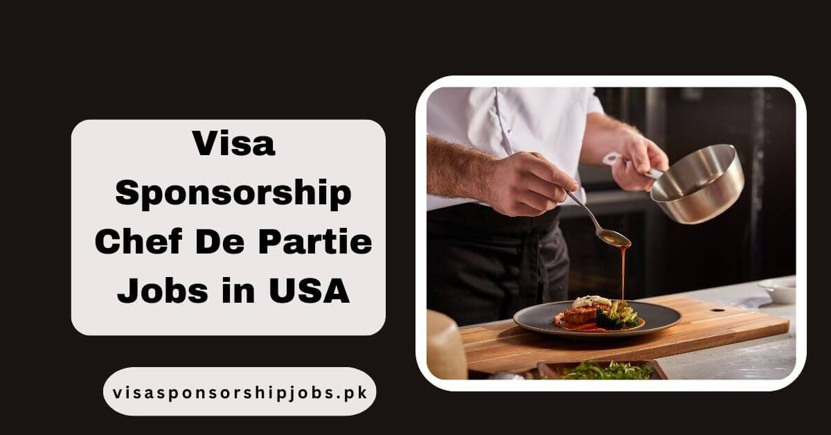 Visa Sponsorship Chef De Partie Jobs in USA
