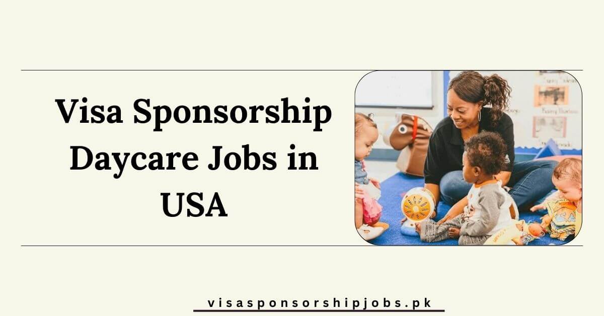 Visa Sponsorship Daycare Jobs in USA